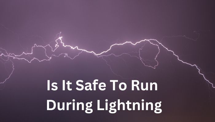Safe to run during lightning