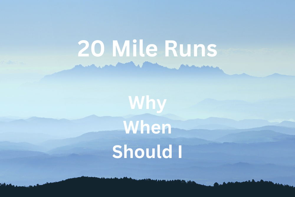20 mile runs