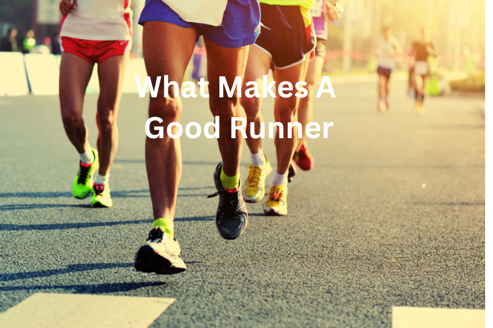 what makes a good runner